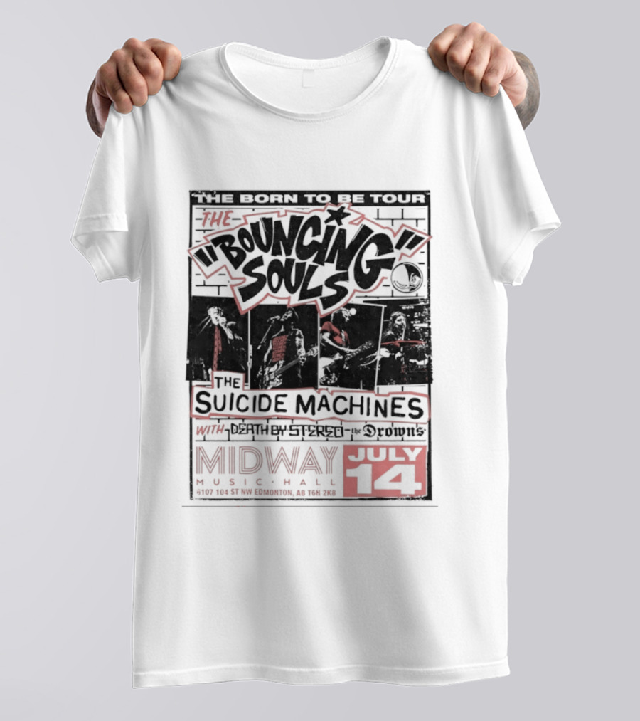 The Bouncing Souls The Suicide Machines Death By Stereo The Drowns Born To Be Tour Midway Music Hall July 14 T-Shirt