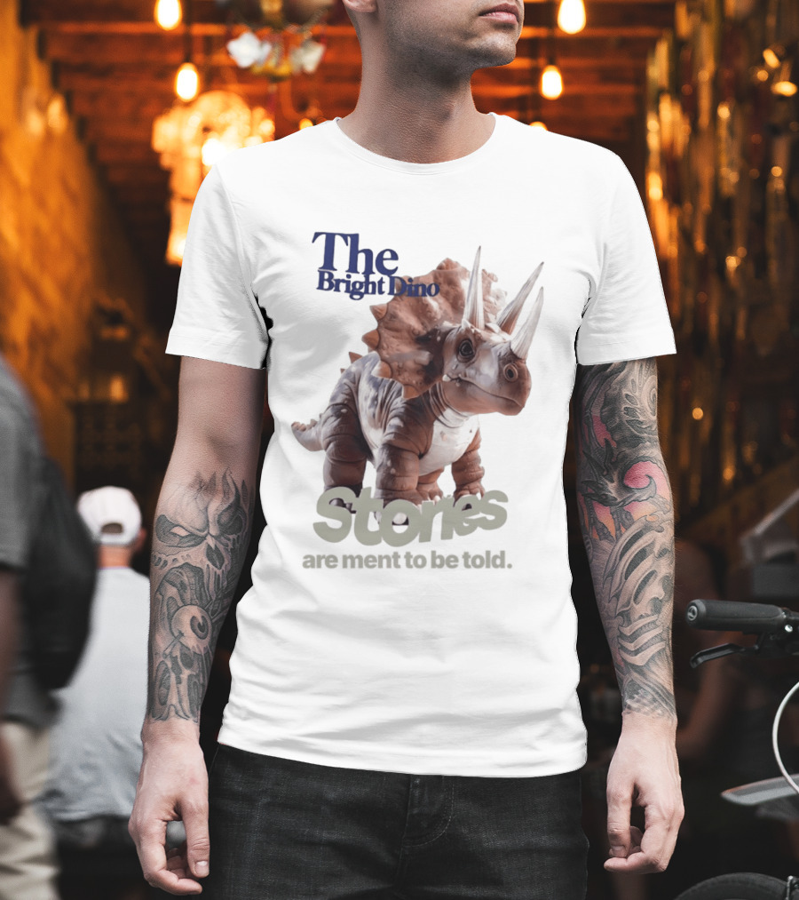 The Bright Dino Stories Meant To Be Told T-Shirt
