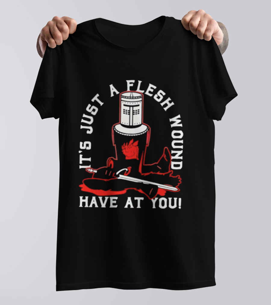 It's Just A Flesh Wound Have At You Monty Python Black Knight T-Shirt