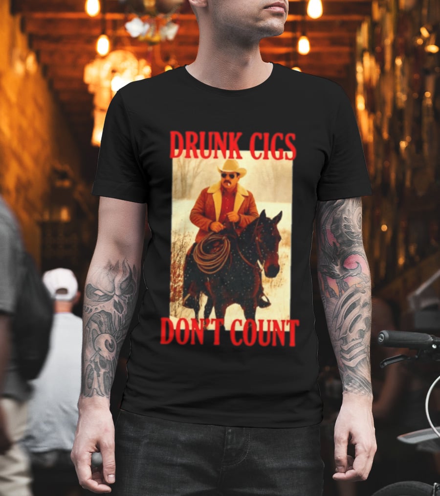 Drunk Cigs Don't Count Cowboy On Horse Snow Scene T-Shirt