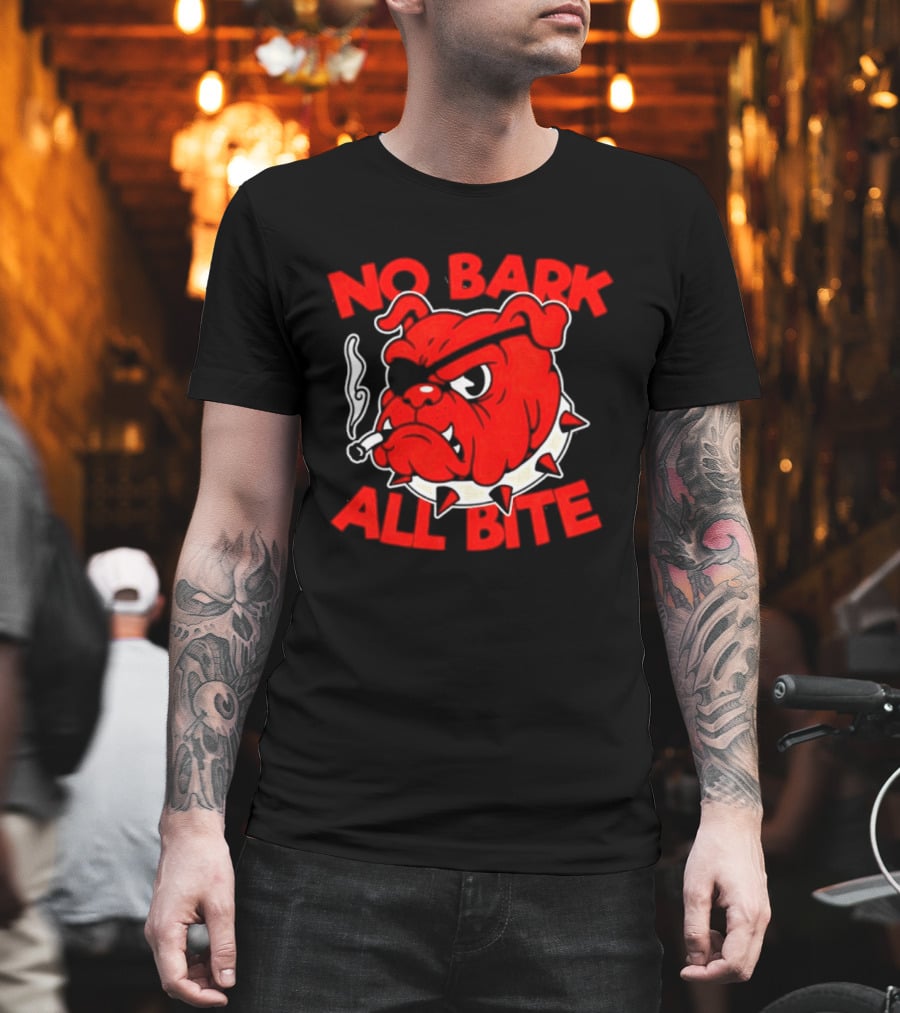 No Bark All Bite Bulldog Tough Dog Smoky T-Shirt
