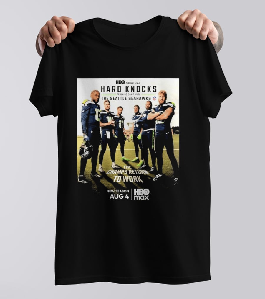 HBO Original Hard Knocks Training Camp Seattle Seahawks The Champs Return Aug 4 HBO Max T-Shirt