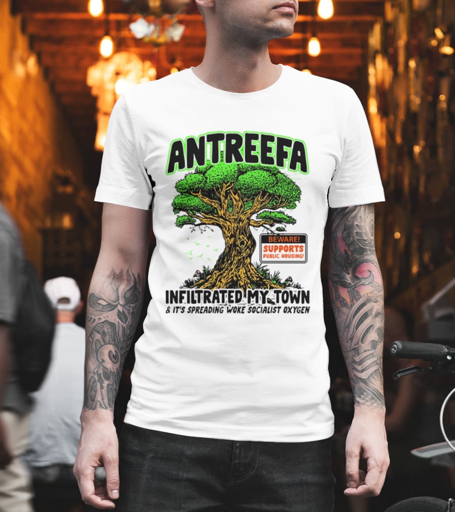 Antreefa Beware Supports Infiltrated My Town Spreading Woke Socialist Oxygen T-Shirt