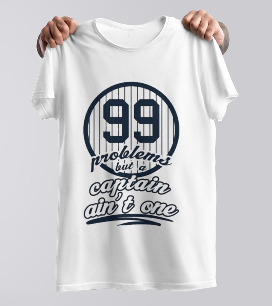 99 Problems But A Captain Ain't One Jakey Botch T-Shirt