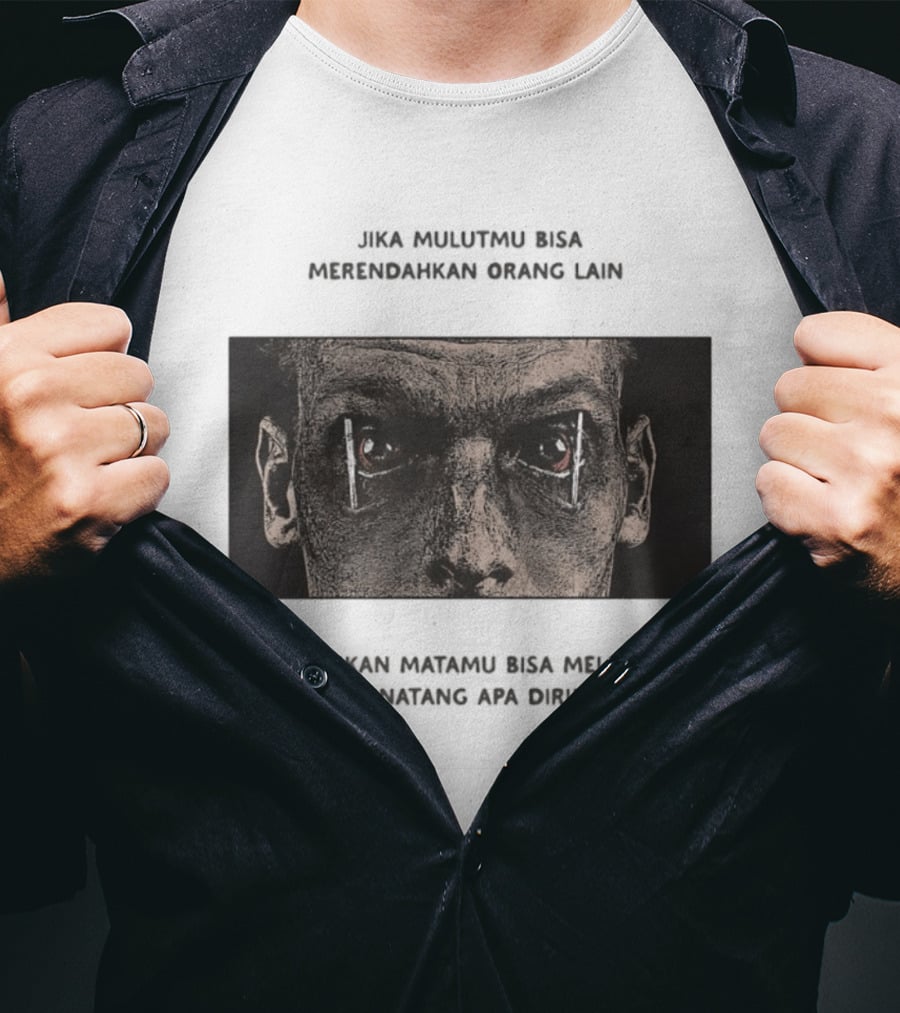 Jika Mulutmu Bisa Merendahkan Orang Lain Pastikan Matamu Bisa Melihat Sebinatang Apa Dirimu T-Shirt