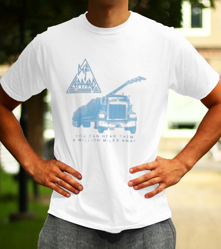 Def Leppard You Can Hear Them A Million Miles Away Truck T-Shirt