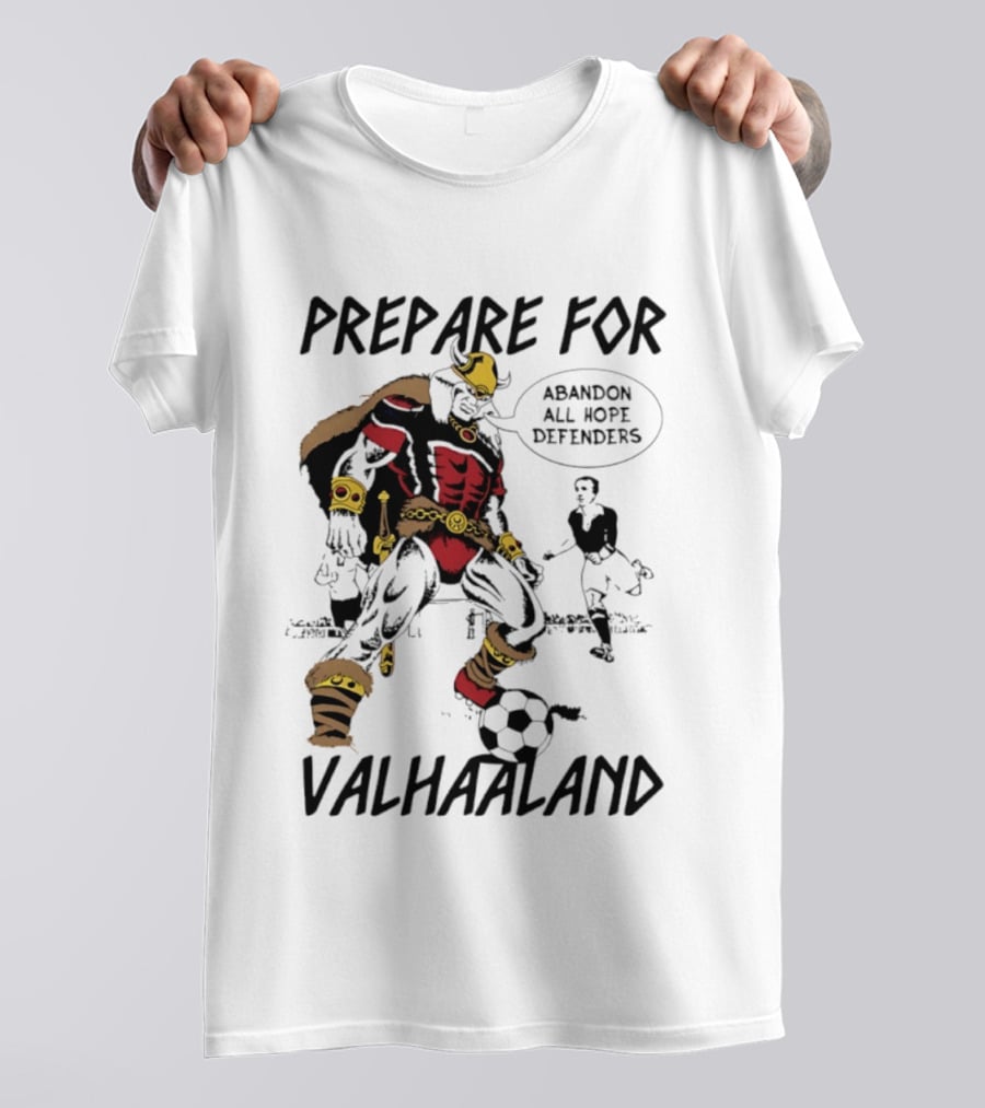 Prepare For Valhaaland Abandon All Hope Defenders T-Shirt