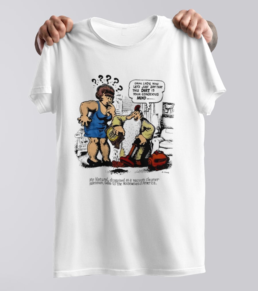 Mr. Natural Vacuum Cleaner Salesman Talks To Housewives Of America T-Shirt