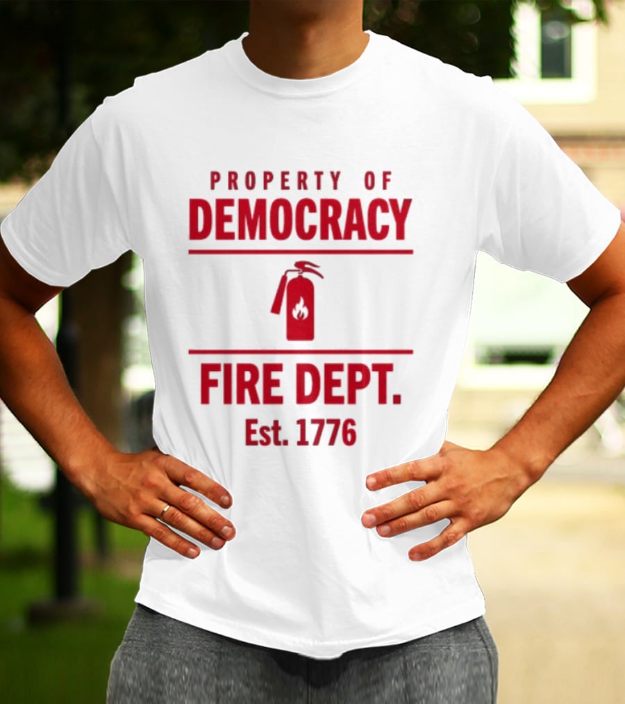 Property Of Democracy Fire Dept Est 1776 Fire Extinguisher T-Shirt