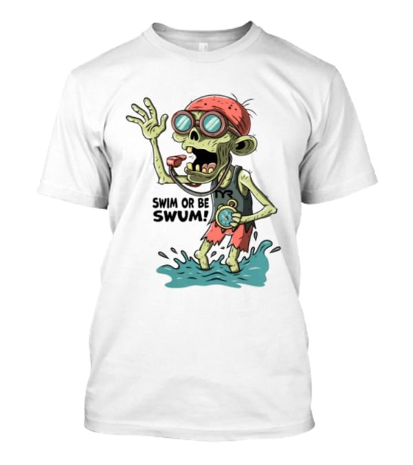 Swim Or Be Swum Zombie Lifeguard With Stop And Whistle T-Shirt