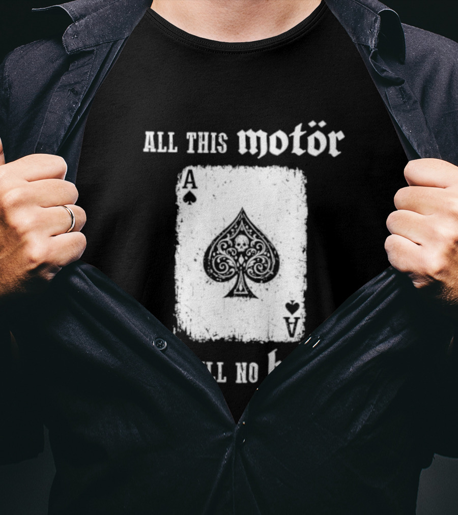 All This Motör Ace Of Spades Still No Head T-Shirt