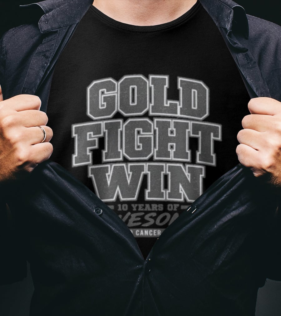 Gold Fight Win 10 Years Of Awesome Childhood Cancer Awareness T-Shirt