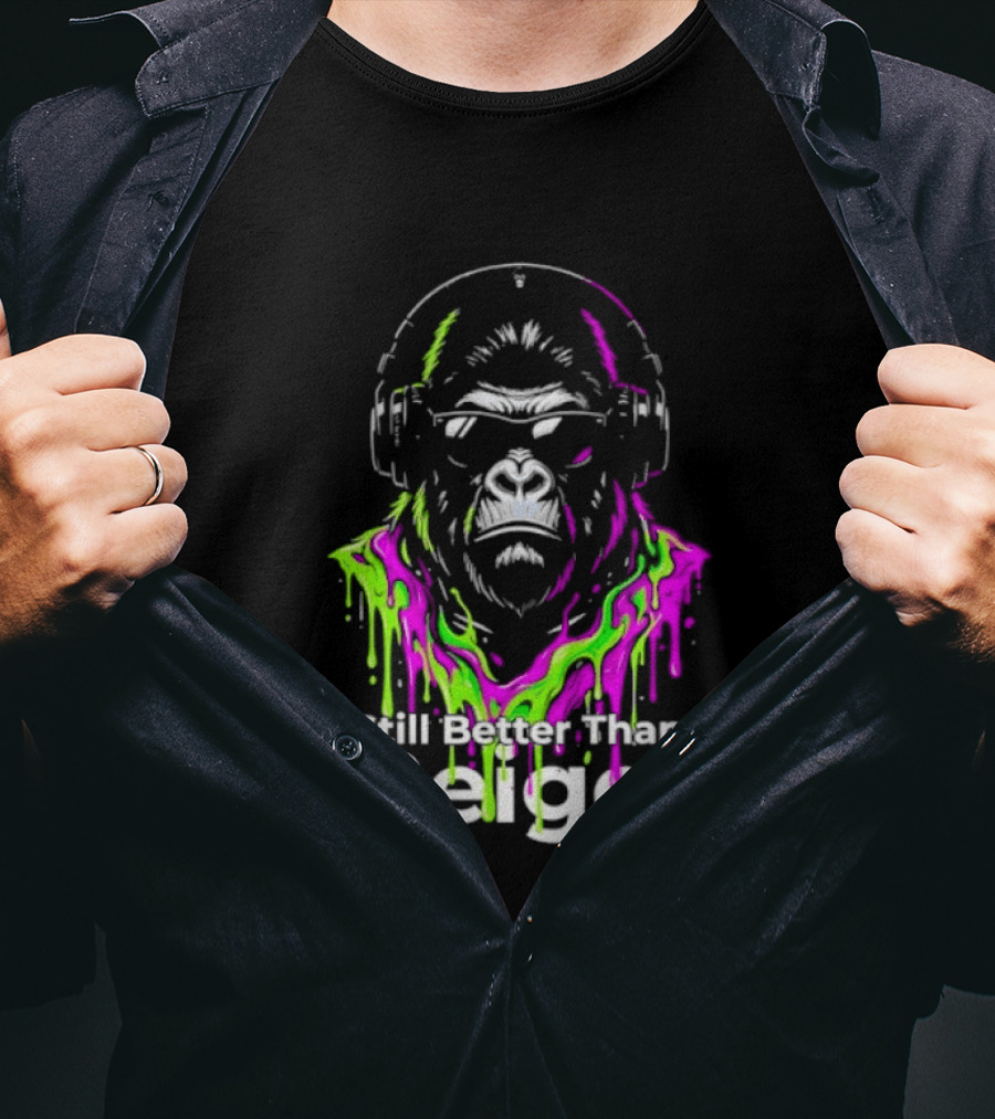 Still Better Than Beige Gorilla Illustration Multicolor Paint Drip T-Shirt
