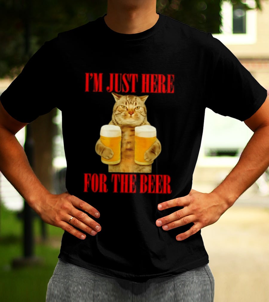 I'm Just Here For The Beer Cat Meme Funny Feline Drinking Humor T-Shirt