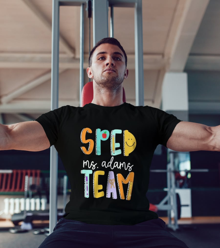 SPED Team Ms. Adams Teacher Pencil Apple Smiley T-Shirt