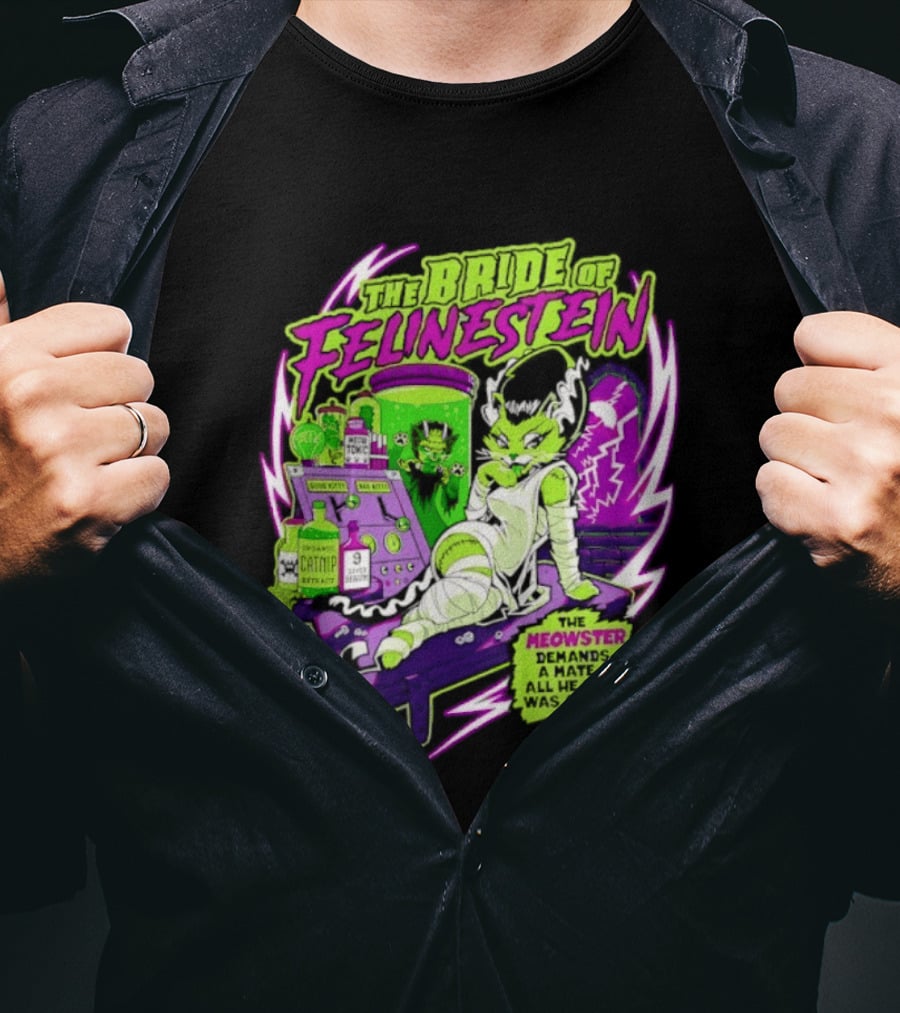 The Bride Of Felinestein Meowster Demands A Mate Hiss T-Shirt