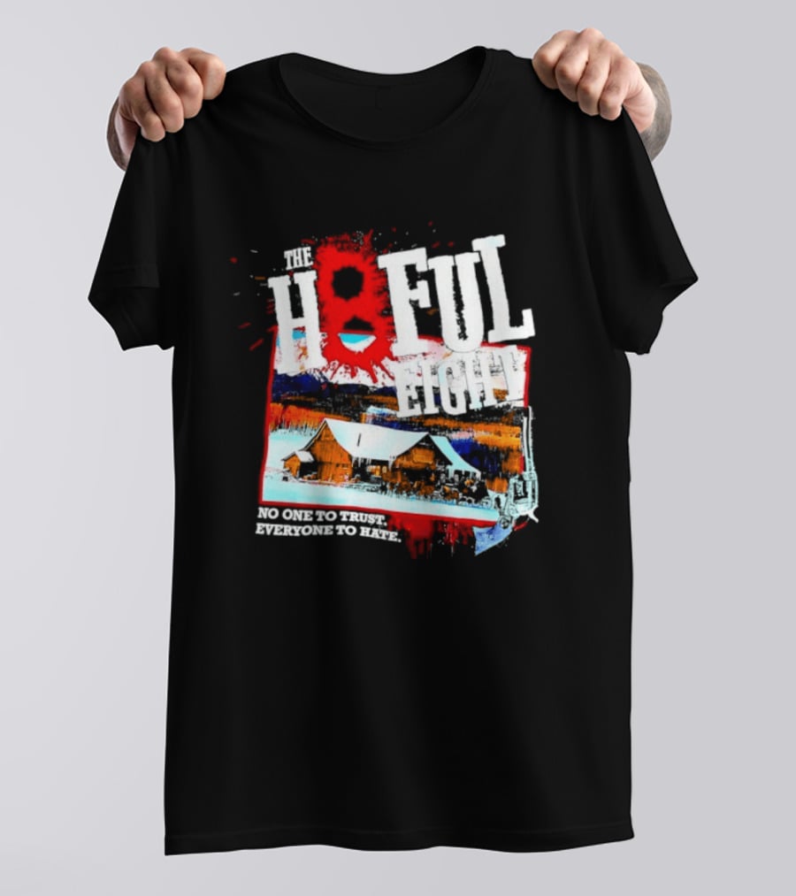 The Hateful Eight No One To Trust Everyone To Hate Blood Splatter Western Scene T-Shirt