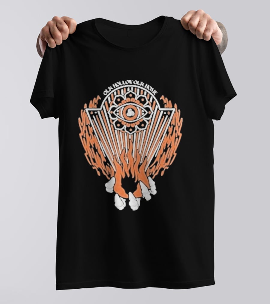 Our Hollow Our Home Flames Eye Symbol Hope And Hell T-Shirt