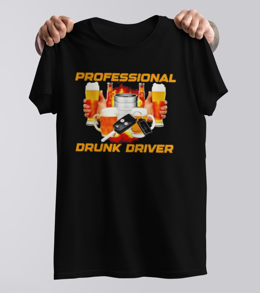 Professional Drunk Driver Beer Alcohol Humor Party T-Shirt