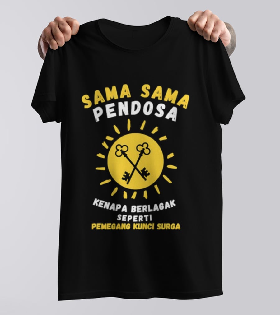Sama Sama Pendosa Kenapa Berlagak Seperti Pemegang Kunci Surga Key Symbol Yellow T-Shirt