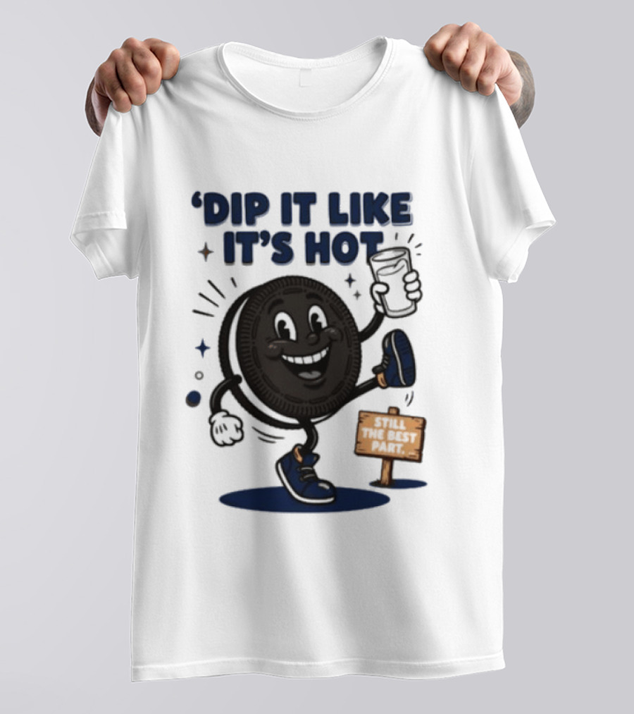 Dip It Like It's Hot Oreo Cookie Still The Best Part T-Shirt