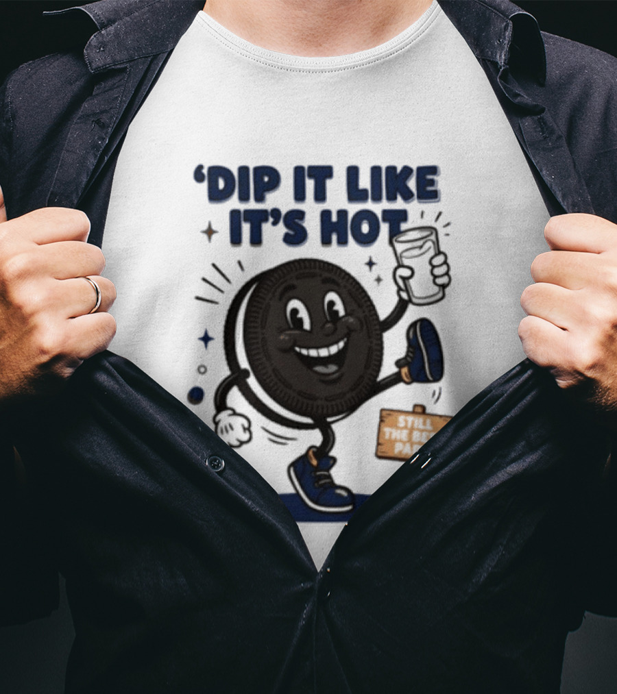 Dip It Like It's Hot Oreo Cookie Still The Best Part T-Shirt