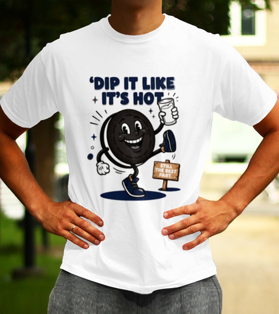 Dip It Like It's Hot Oreo Cookie Still The Best Part T-Shirt