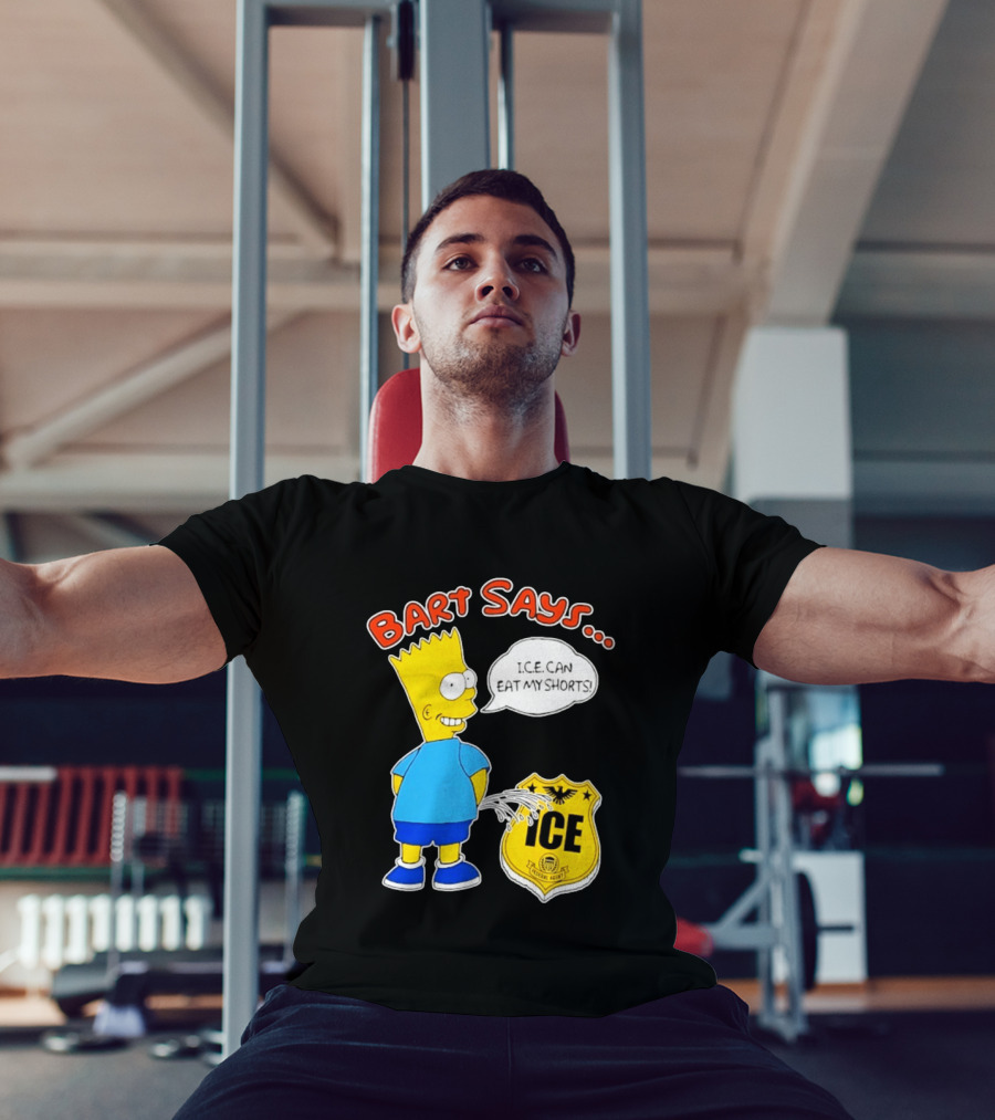 Bart Says I.C.E. Can Eat My Shorts The Simpsons T-Shirt