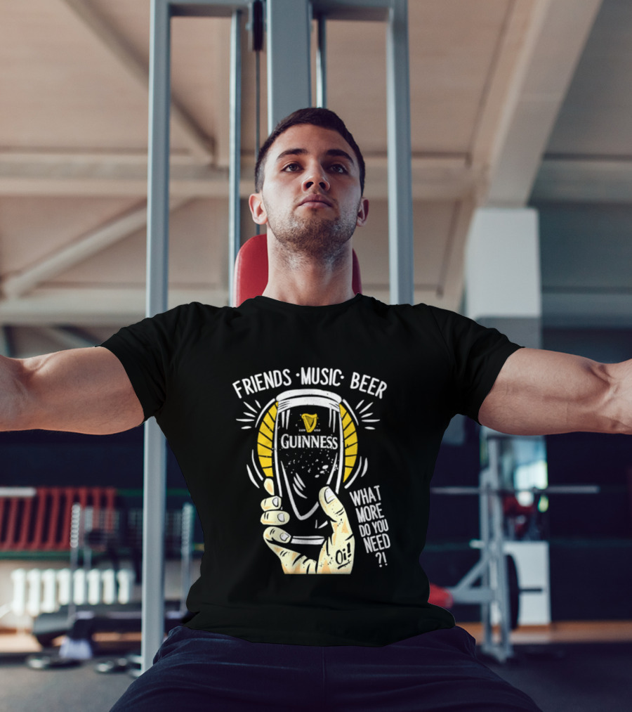 Friends Music Beer What More Do You Need Guinness Pint T-Shirt