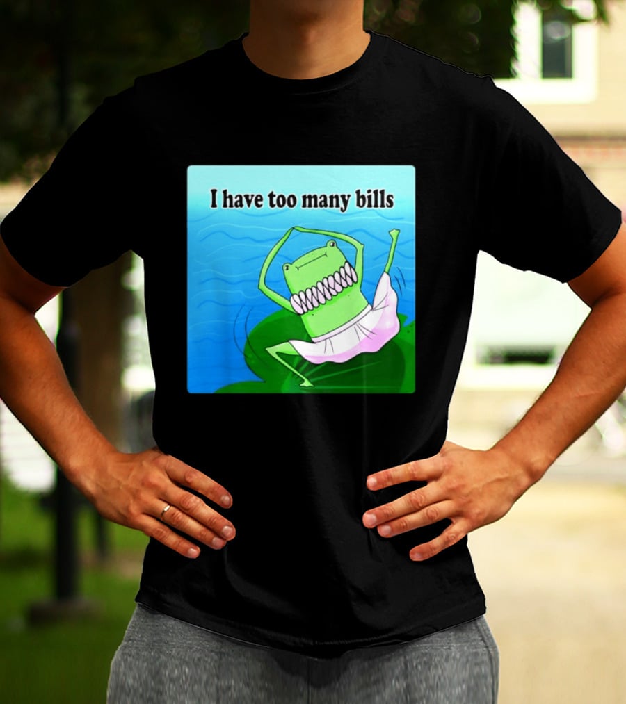 I Have Too Many Bills Dancing Frog Ballerina T-Shirt