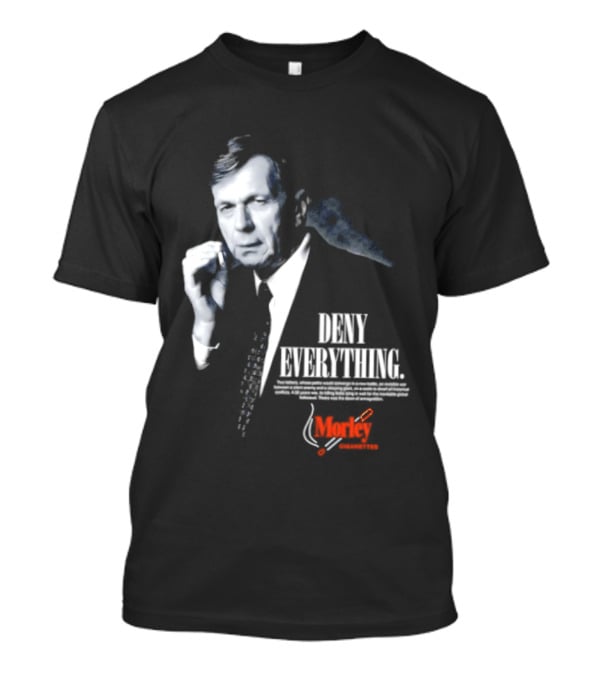 Deny Everything Cigarette Smoking Man Morley Cigarettes T-Shirt
