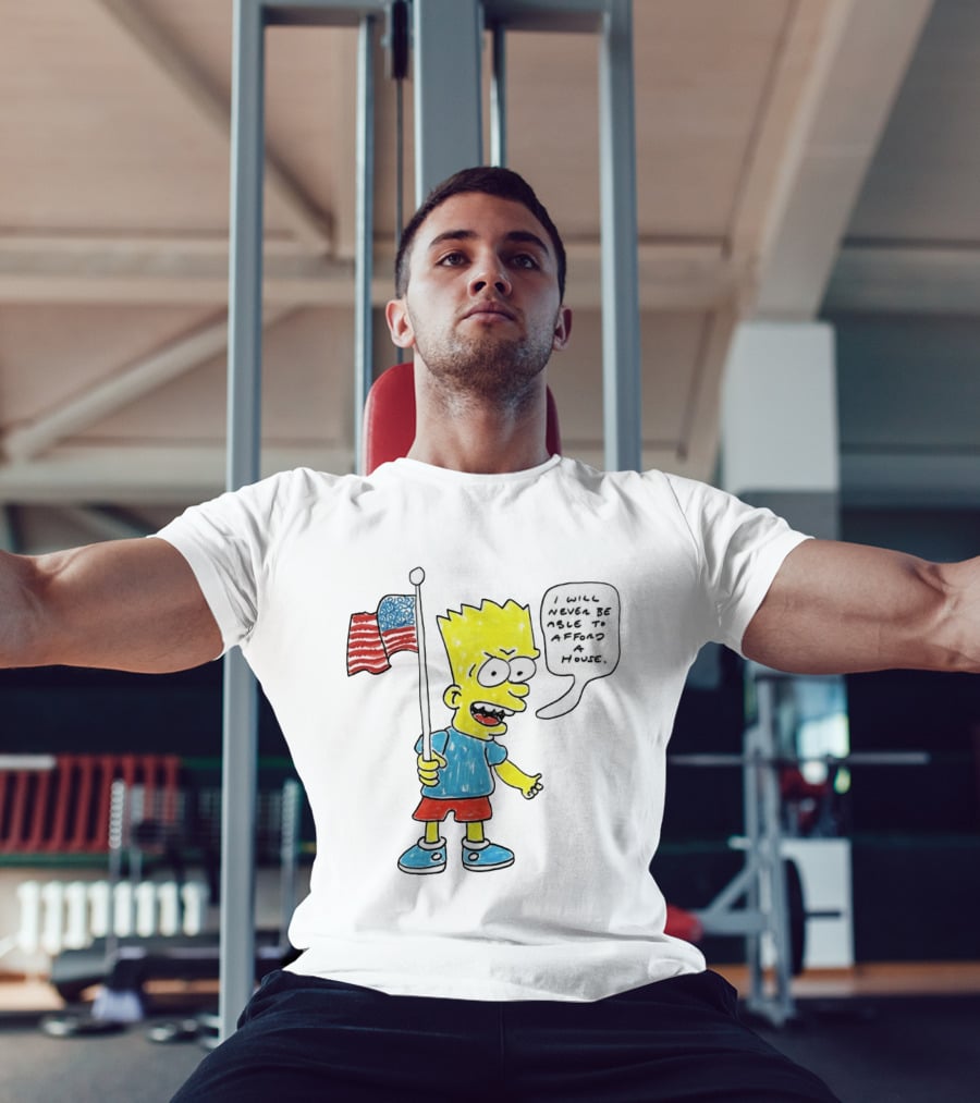 Bart Simpson Holding American Flag I Will Never Be Able To Afford A House T-Shirt
