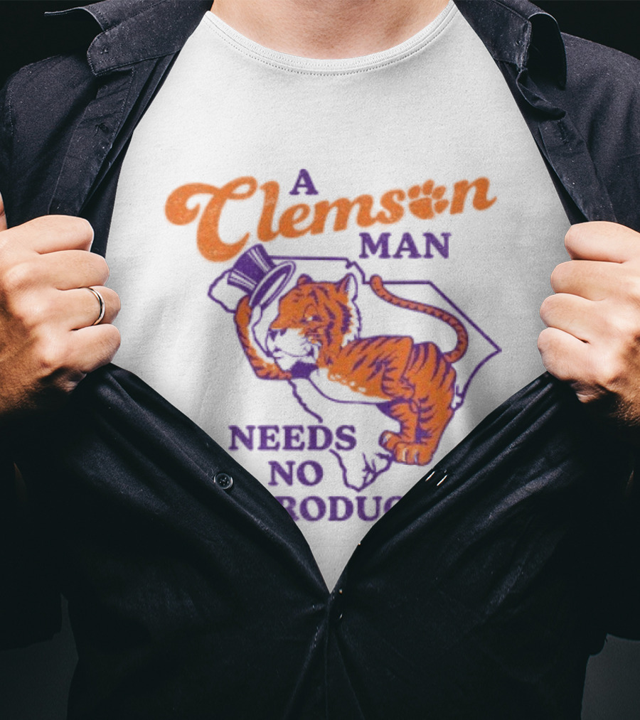 A Clemson Man Needs No Introduction Tiger South Carolina T-Shirt