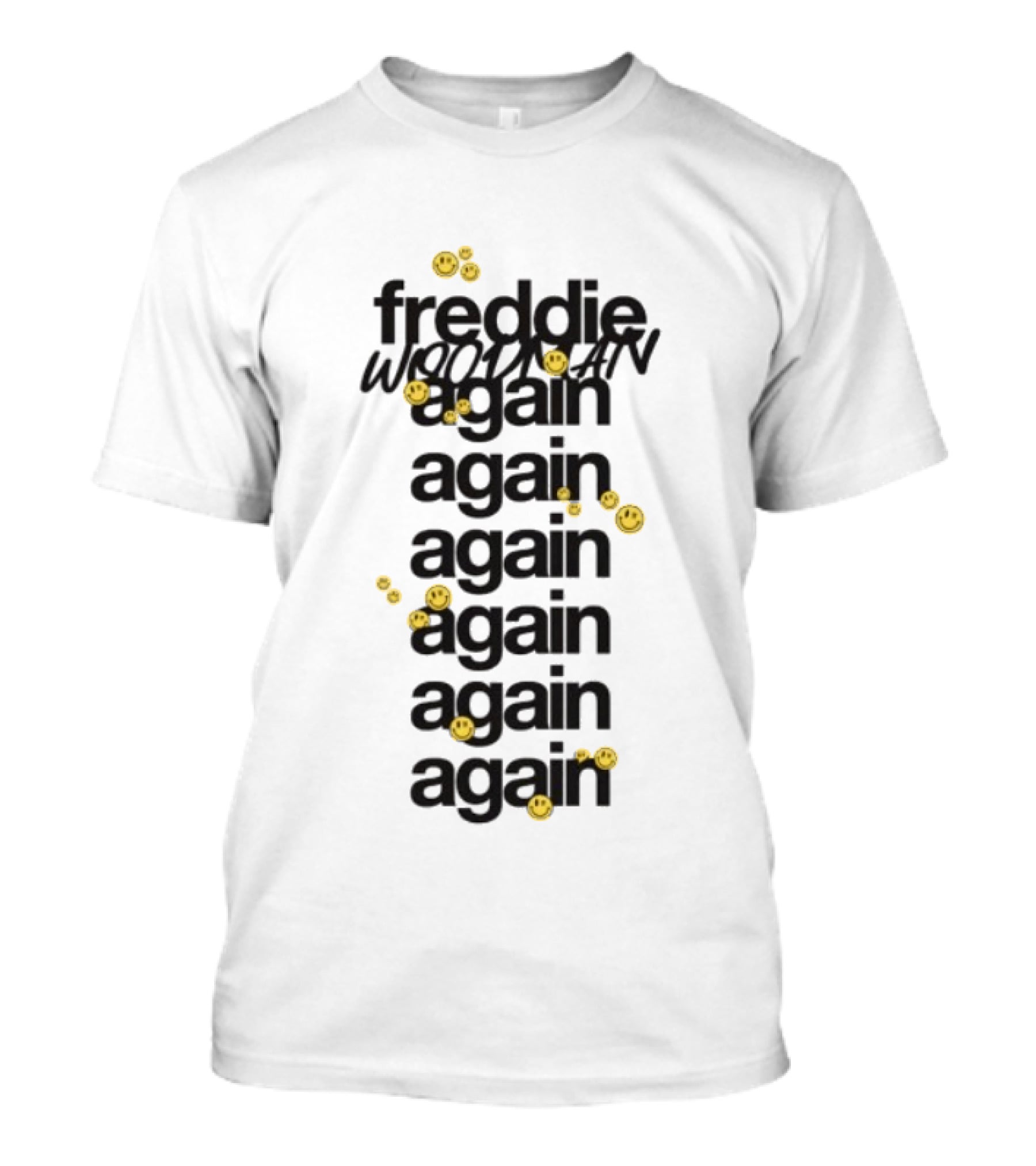 Freddie Woodman Again Again Again Again Again T-Shirt