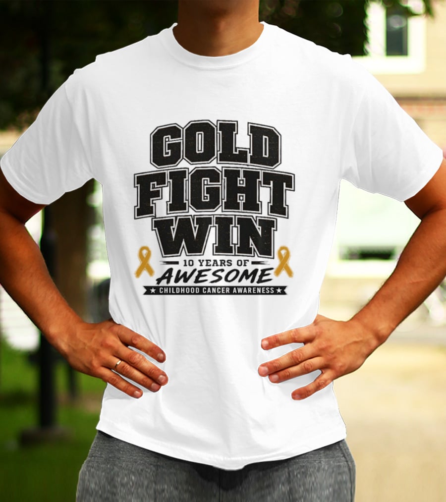 Gold Fight Win 10 Years Of Awesome Childhood Cancer Awareness Ribbons T-Shirt