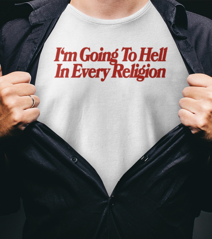 I'm Going To Hell In Every Religion Red T-Shirt