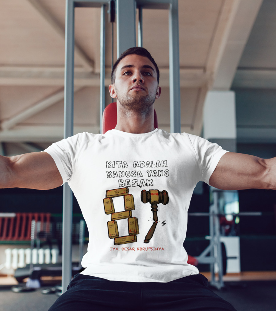 Kita Adalah Bangsa Yang Besar Iya Besar Korupsinya Gold Bars And Gavel T-Shirt