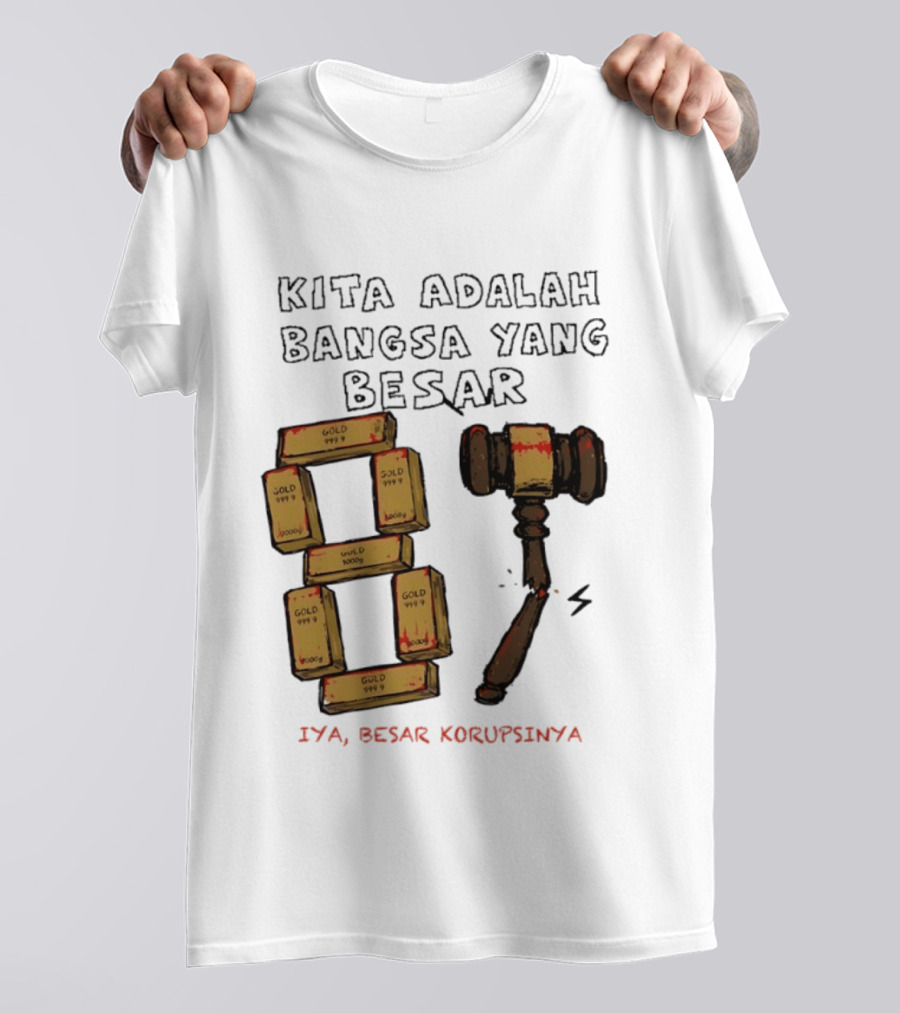 Kita Adalah Bangsa Yang Besar Iya Besar Korupsinya Gold Bars And Gavel T-Shirt