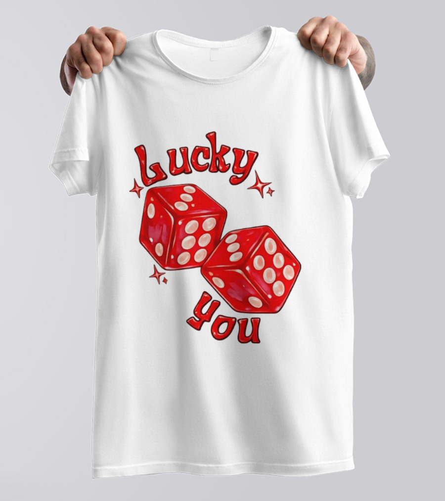 Lucky You Red Dice Gambling Casino Luck T-Shirt