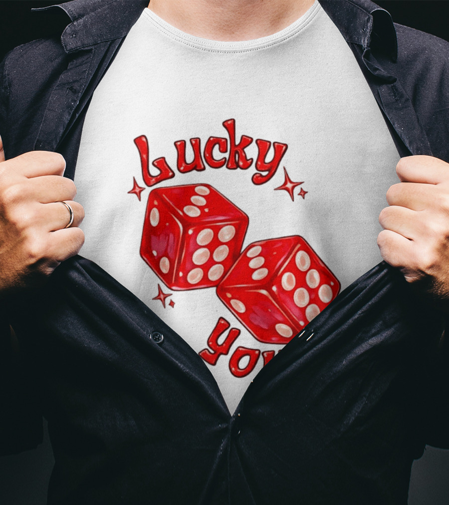 Lucky You Red Dice Gambling Casino Luck T-Shirt