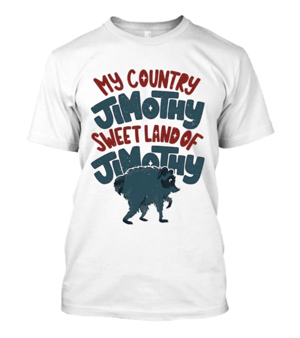 My Country Jimothy Sweet Land Of Jimothy Raccoon T-Shirt