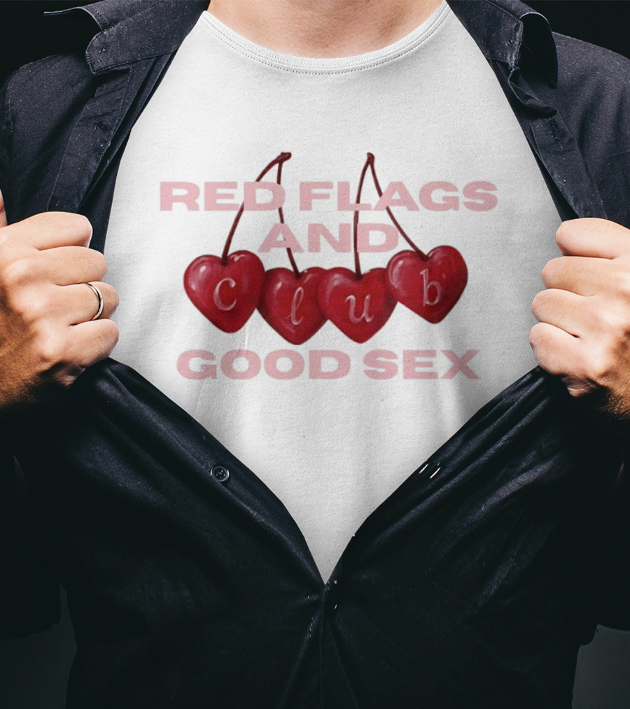 Romantic Hearts Red Flags And Club Good Sex Fun Playful Phrase T-Shirt