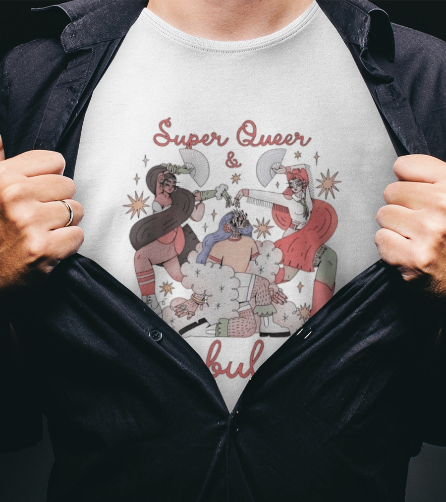 Super Queer Fabulous LGBTQ Pride Inclusive Energetic Celebration T-Shirt