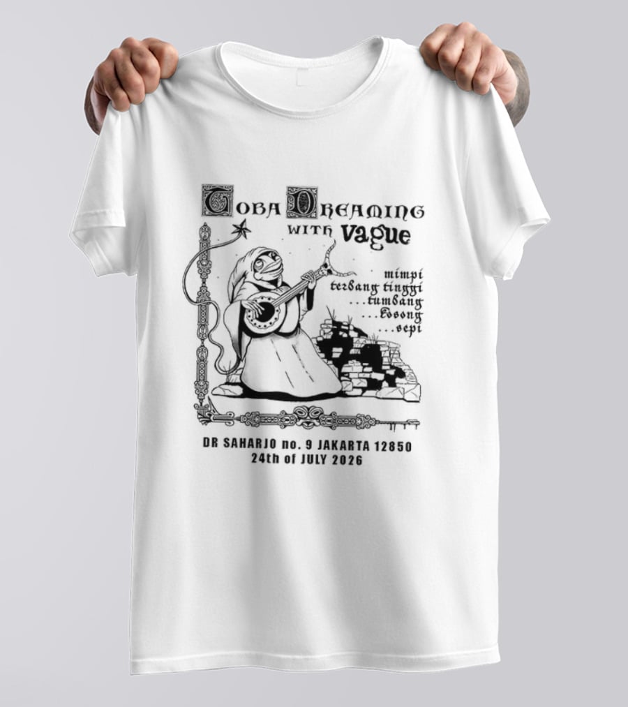 Toba Dreaming With Vague Eyes 7th Of July 2222 Performance 25 Songs By 5 Artists T-Shirt