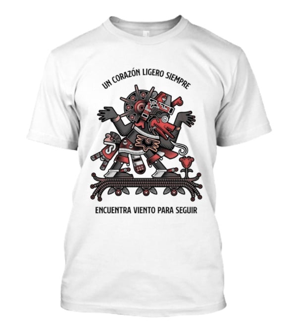Un Corazón Ligero Siempre Encuentra Viento Para Seguir Aztec T-Shirt