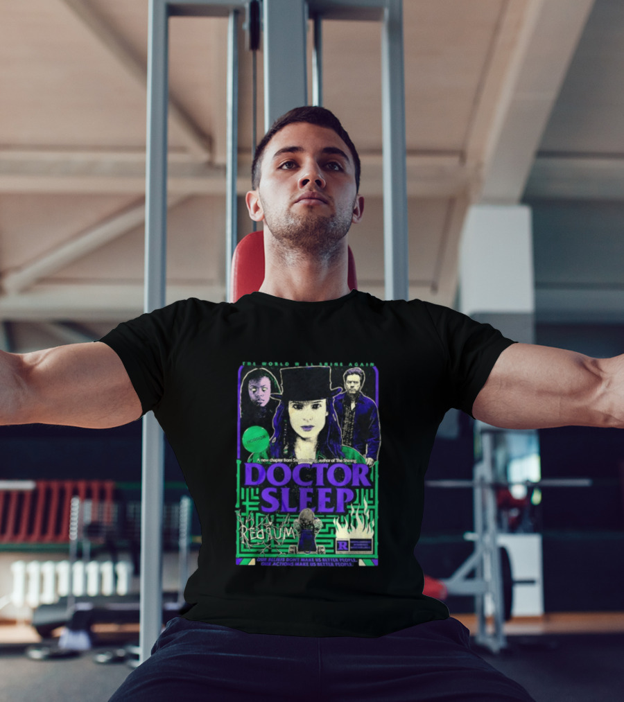 The World Will Shine Again Doctor Sleep Horror Redrum Our Actions Make Us Better People Stephen King T-Shirt