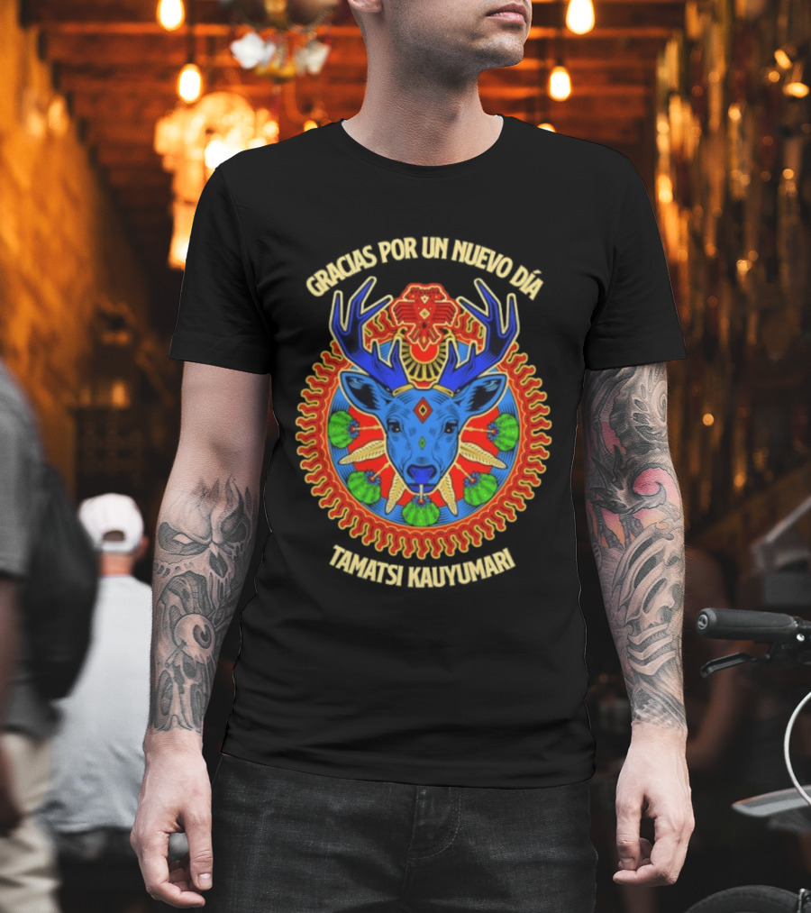 Gracias Por Un Nuevo Día Tamatsi Kauyumari Deer Symbolism T-Shirt