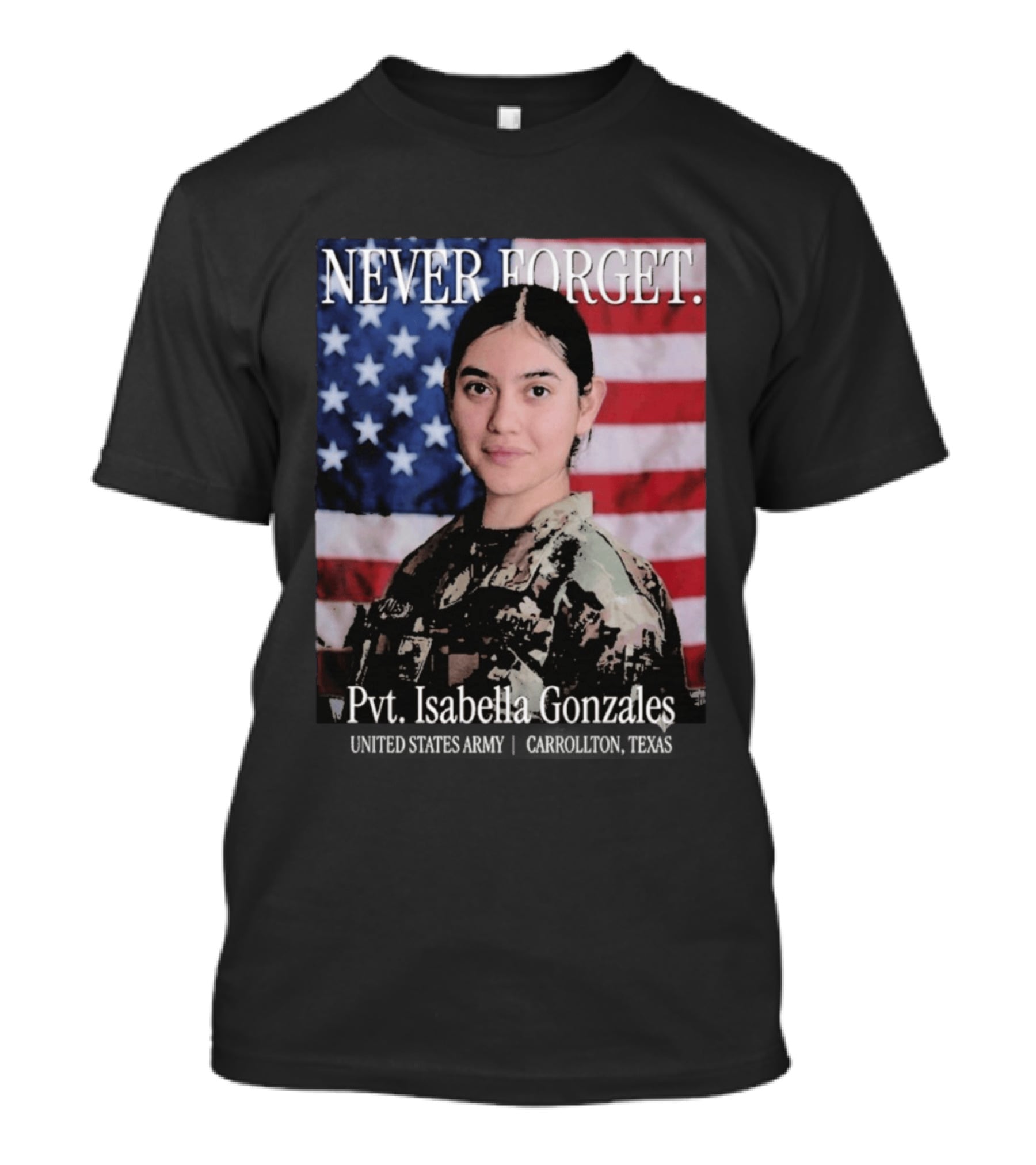 Never Forget Pvt Isabella Gonzales United States Army T-Shirt