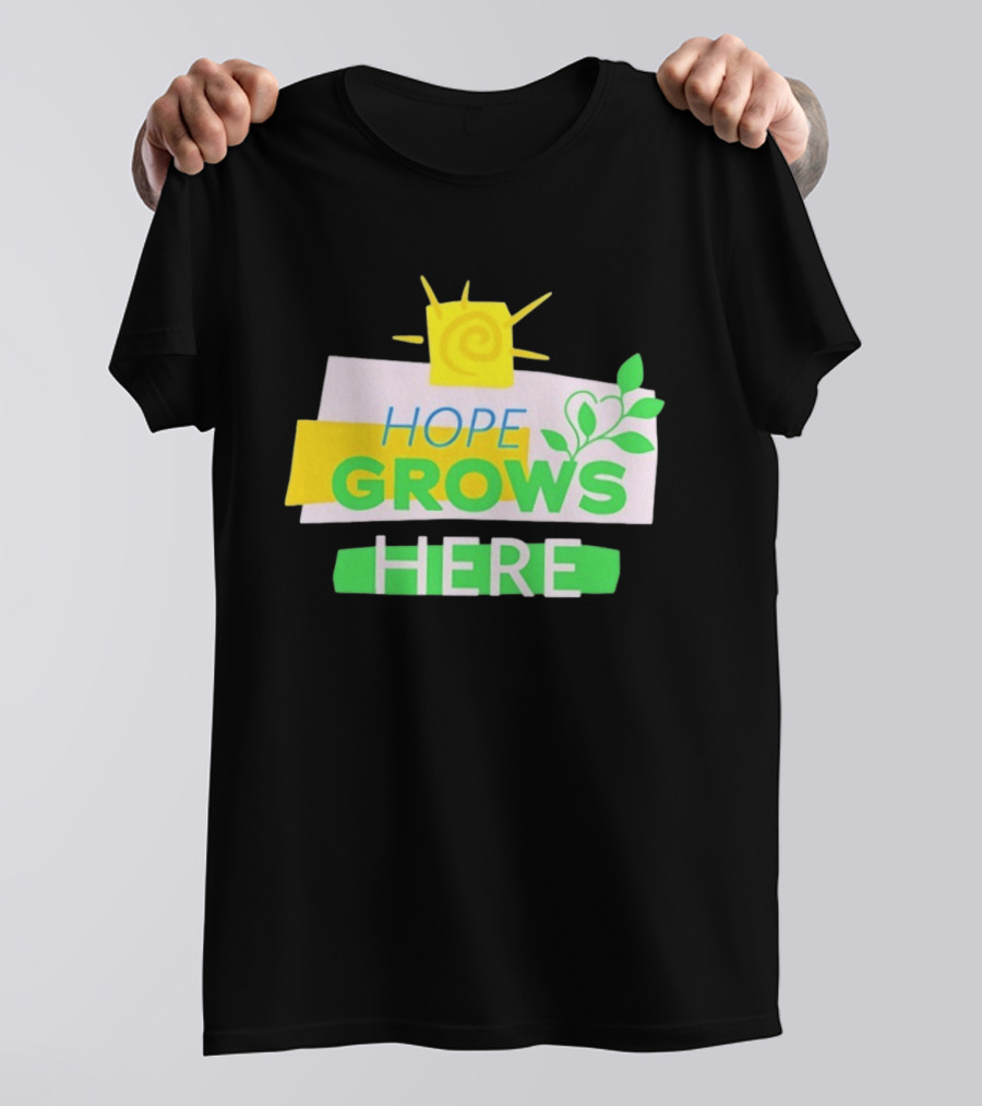 HOPE GROWS HERE Sun And Leaves T-Shirt