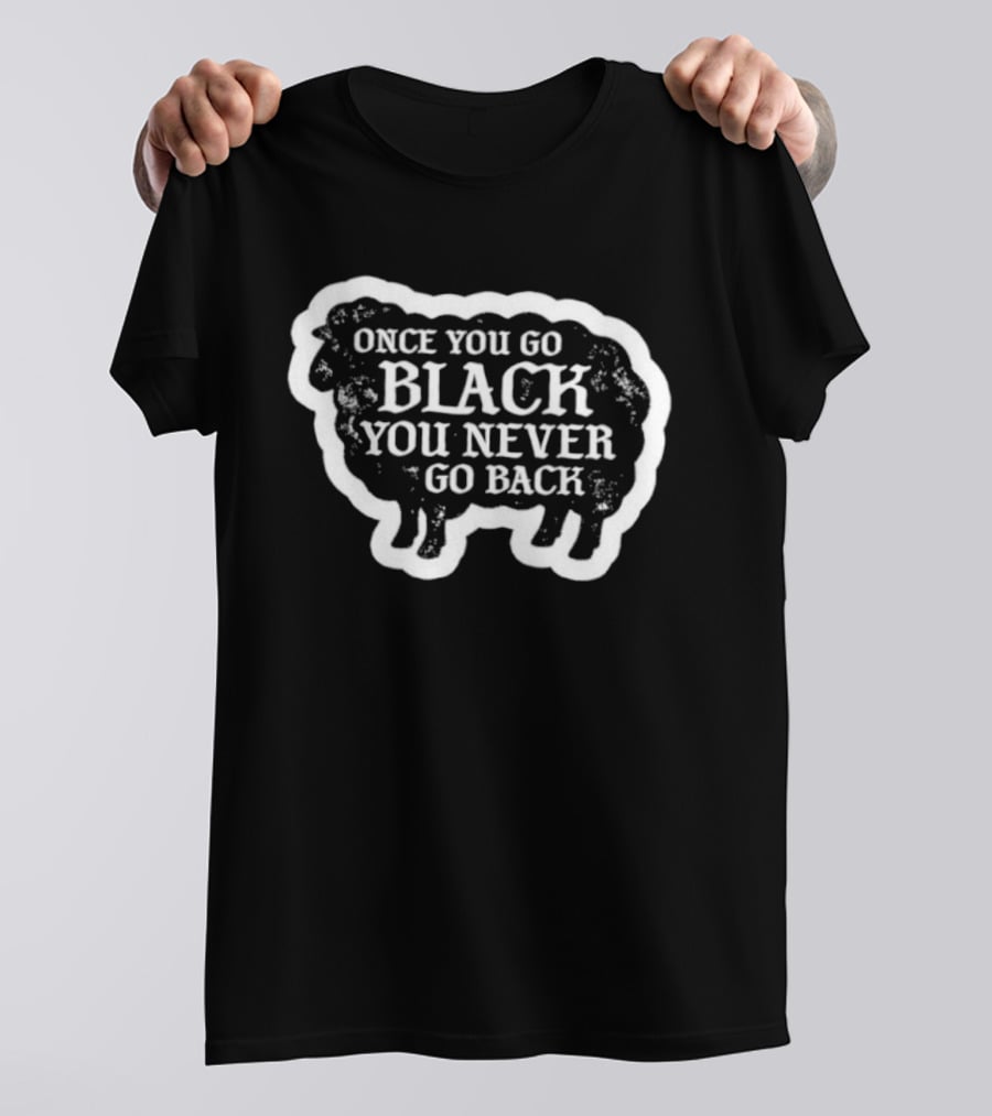 Once You Go Black You Never Go Back Sheep T-Shirt